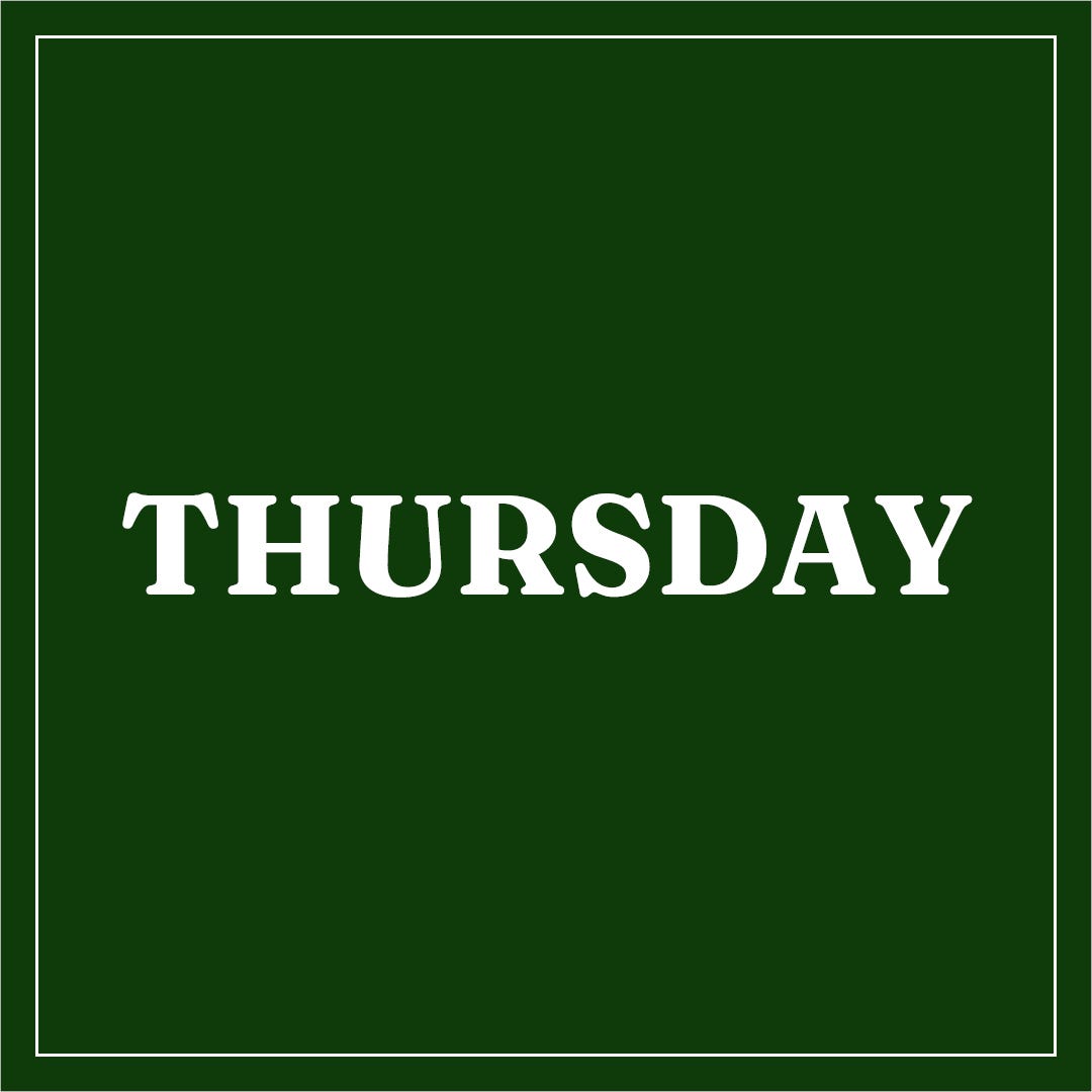 Bold white text reads "THURSDAY" centered on a dark green background, conveying the start of the week. A simple white border frames the image.