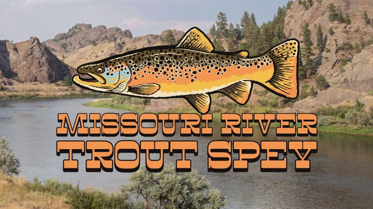 Missouri River Trout Spey Camp - A Fish Camp By The House of Fly